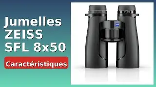 AVIS (2025) : Jumelles ZEISS SFL 8x50. D&Eacute;TAILS ESSENTIELS