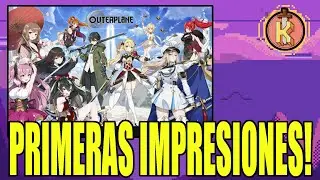 OUTERPLANE, PRIMERAS IMPRESIONES! - OUTERPLANE #outerplane