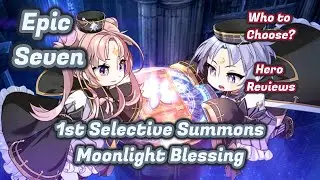 1st Selective Summons and Moonlight Blessing in Epic Seven Hero Reviews and Recommendations