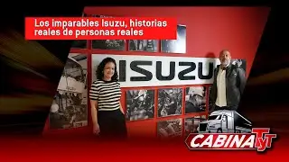 “Los imparables” de Isuzu, historias reales de personas reales