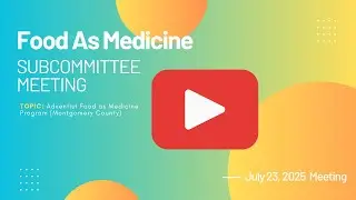 Food as Medicine Committee Meeting: Learn About Montgomery Co.'s Adventist Food as Medicine Program