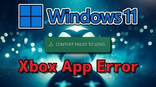 Xbox Game Pass Games Not Installing Error CONTENT FAILED TO LOAD On Xbox App On Windows 11/10 PC FIX