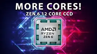MORE CORES! ZEN 6 12 Core CCD | Intel Nova Lake 'X3D' Is Here
