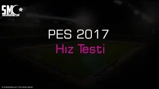 PES 2017 | HIZ TESTİ | SPEED TEST