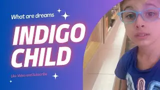 Indigo child &ldquo;Shocking Details On What Dreams Really A￼re&rdquo;