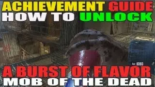 Burst Of Flavor Achievement Tutorial: Mob Of The Dead (HD)