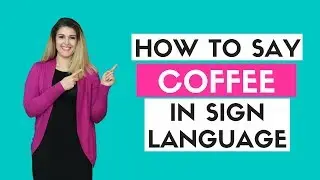 How to Say Coffee in Sign Language