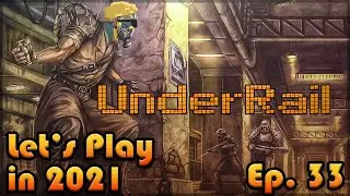 UNDERRAIL Let's Play in 2021: Episode 33 [Blind Playthrough][Depot A Will Die]☢🐶💀