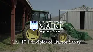 UMaine Extension Tractor Safety: 10 Principles of Tractor Safety