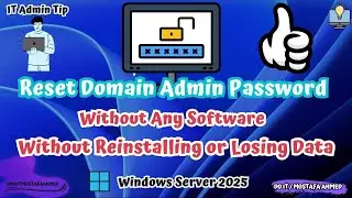 Windows Server 2025 : Reset Forgotten Domain Administrator Password [Complete Guide] 👍
