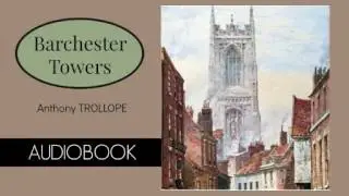 Barchester Towers by Anthony Trollope - Audiobook ( Part 2/3 )