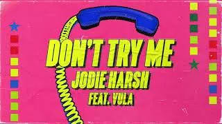 Jodie Harsh feat. Vula - Don't Try Me