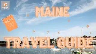 Maine BEST Travel Guide 2022 | 2022 Travel Guide