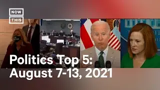 Top 5 Most Intense Politics Videos: August 7-13, 2021