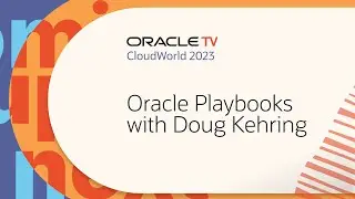 Oracle TV с CloudWorld 2023: Дуг Керинг