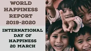 World happiness report /international Day of happiness 2020