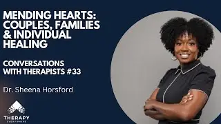 Mending Hearts: Couples, Families & Individual Healing with  Dr. Sheena Horsford, Ph.D., LMFT | CWT