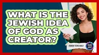 What Is The Jewish Idea Of God As Creator?