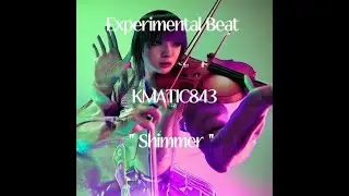 KMATIC843 - Shimmer (Experimental Beat) #beats #instrumental #hiphop #music #rap #artist #art