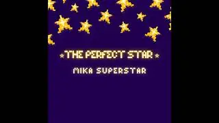 Mika SuperStar - ✮ The Perfect Star ✮ ( NEW RELEASE SONG )