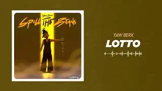 Yaw Berk - Lotto (Official Audio Slide)