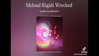 Mcloud Rigidi Wrecked