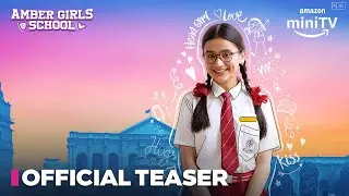 Amber Girls School - Official Teaser | Celesti Bairagey, Adrija Sinha & Shruti Ulfat | Amazon miniTV