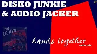 Disko Junkie & Audio Jacker - hands together (radio mix)