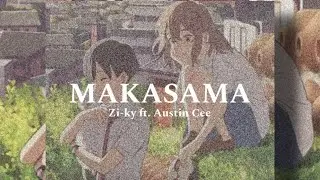 MAKASAMA - EziE ft. Austin Cee