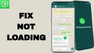 How To Fix And Solve Not Loading On Whatsapp Business App | Step By Step