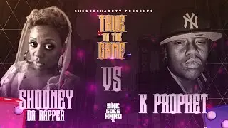 SHOONEY DA RAPPER X K PROPHET | SHEGOESHARDTV