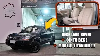 HYUNDAI TUCSON INTERIOR BEGE LAND ROVER NO MODELO TITANIUM + CINTO BEGE | PREMIUM REVESTIMENTOS