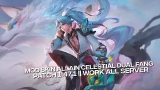 Mod Skin Allain Celestial dual Fang 1.47.1 || Work All Server AOV,ROV,Global