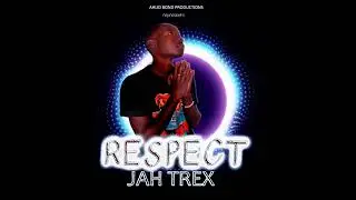 Jah Trex__Respect [Reggae official music] Produced by AhlidBond 