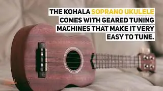 Kohala Soprano Ukulele Review