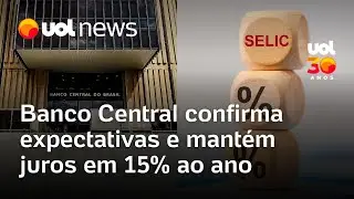 Selic: Banco Central confirma expectativas e mant&eacute;m taxa b&aacute;sica de juros em 15% ao ano