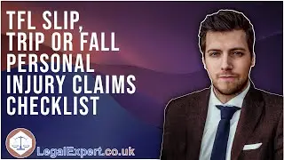 TFL Slip, Trip or Fall Personal Injury Claims Checklist 2022 UK