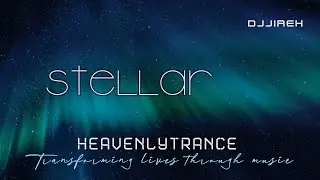 DJJireh - STELLAR (Original mix) | Uplifting trance 2022 | Uplifting Trance music | Heavenly Trance