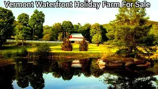 Vermont Holiday Farm Tour | Vermont Waterfront Real Estate | 8 Dwelling Structures | 481+ acres