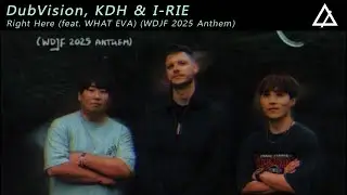 DubVision, KDH & I-RIE - Right Here (feat. WHAT EVA) (WDJF 2025 Anthem) [Extended Mix]