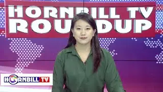 HORNBILLTV EVENING ROUND UP NEWS |16TH JUNE 2021|