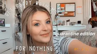 chit chat get ready with me // quarantine