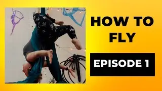 How to Fly - Episode 1: 4 Essential Aerial Silks Skills