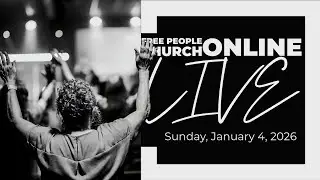January 4, 2026 | Free People Church Online LIVE