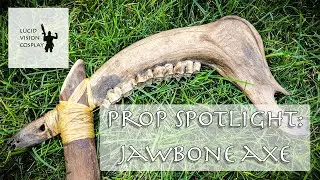 Lucid Vision Cosplay Prop Spotlight: Jawbone Axe