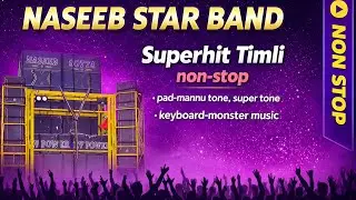 Naseeb Star Band Superhit Timli 🔥 Non Stop Timli Song | Monster Music 