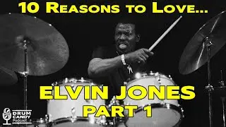10 Reasons to Love Elvin Jones (Pt 1), 