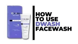 D WASH FACEWASH | HOW TO USE | MOISTURIZING FACEWASH