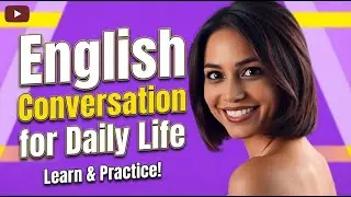 English Conversation for Daily Life | Full Listening Practice | IELTS Band 8