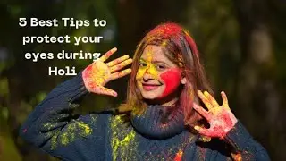 5 Best Tips to protect your eyes during Holi | How to protect your eyes in Holi #eyecaretips
